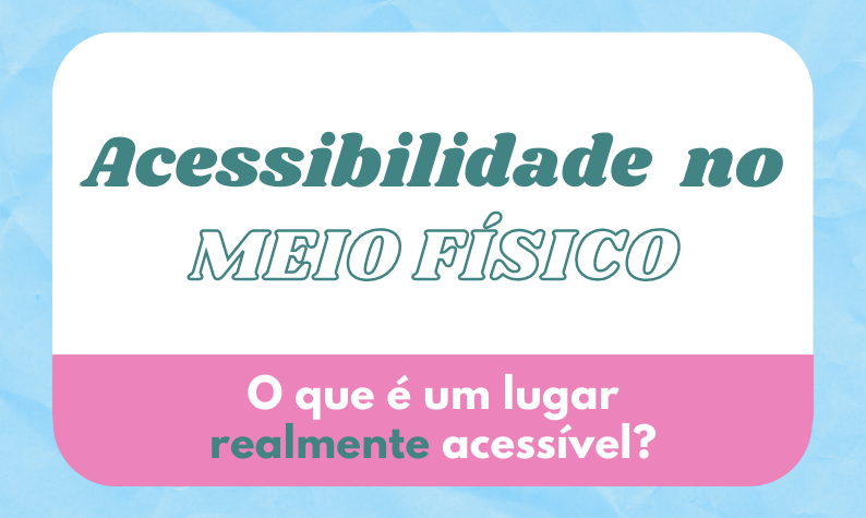 O que é um lugar realmente acessível